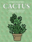 Livre de coloriage pour les enfants de 4 a 5 ans (Cactus) : Ce livre dispose de 40 pages a colorier sans stress pour reduire la frustration et pour ameliorer la confiance. Ce livre aidera les jeunes e - Book