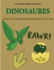 Livre de coloriage pour les enfants de 4 a 5 ans (Dinosaures) : Ce livre dispose de 40 pages a colorier sans stress pour reduire la frustration et pour ameliorer la confiance. Ce livre aidera les jeun - Book