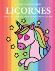 Livre de coloriage pour les enfants de 4 a 5 ans (Licornes) : Ce livre dispose de 40 pages a colorier sans stress pour reduire la frustration et pour ameliorer la confiance. Ce livre aidera les jeunes - Book