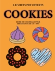 Livre de coloriage pour les enfants de 4 a 5 ans (Cookies) : Ce livre dispose de 40 pages a colorier sans stress pour reduire la frustration et pour ameliorer la confiance. Ce livre aidera les jeunes - Book