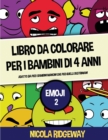 Libro da colorare per i bambini di 4 anni (Emoji 2) : Questo libro offre 40 pagine a colori. Questo libro e stato progettato per aiutare i bambini a sviluppare il controllo sulla penna e ad allenare l - Book