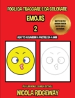 Fogli da tracciare e da colorare (Emoji 2) : Questo libro e stato progettato per aiutare i bambini a sviluppare il controllo sulla penna e ad allenare le loro capacita motorie - Book