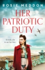Her Patriotic Duty : An emotional and gripping WW2 historical novel - Book