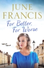 For Better, For Worse : A Second World War saga of love and heartache - Book