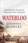 Waterloo : Wellington's Victory & Napoleon's Last Campaign - eBook