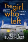 The Girl Who Left : 'A fabulously tense thriller' Prima - eBook