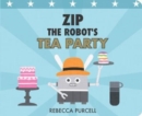 Zip the Robot's Tea Party - Book