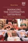 Managing the Cooperative Enterprise : The Rise of Worker-Controlled Firms - eBook