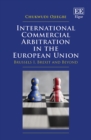 International Commercial Arbitration in the European Union : Brussels I, Brexit and Beyond - eBook
