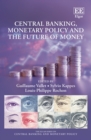 Central Banking, Monetary Policy and the Future of Money - eBook