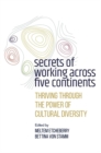 Secrets of Working Across Five Continents : Thriving Through the Power of Cultural Diversity - eBook
