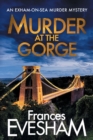 Murder at the Gorge : The latest gripping murder mystery from bestseller Frances Evesham - Book