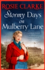 Stormy Days On Mulberry Lane : A heartwarming, gripping historical saga in the bestselling Mulberry Lane series from Rosie Clarke - eBook