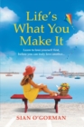 Life's What You Make It : A wonderful heartwarming Irish story about family, hope and dreams - Book