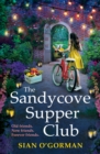 The Sandycove Supper Club : The uplifting, warm, page-turning Irish read from Sian O'Gorman - eBook
