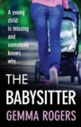 The Babysitter : A gritty page-turning thriller from Gemma Rogers - Book