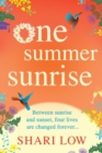 One Summer Sunrise : An uplifting escapist read from bestselling author Shari Low - Book