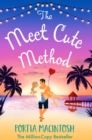 The Meet Cute Method : A laugh-out-loud forced proximity summer romance from MILLION-COPY BESTSELLER Portia MacIntosh - eBook