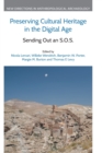 Preserving Cultural Heritage in the Digital Age : Sending Out an S.O.S. - Book