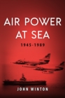 Air Power at Sea, 1945-1989 - Book