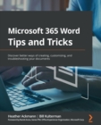 Microsoft 365 Word Tips and Tricks : Discover better ways of creating, customizing, and troubleshooting your documents - Book