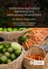 Sustainable Agricultural Marketing and Agribusiness Development : An African Perspective - Book