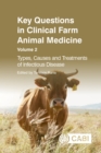 Key Questions in Clinical Farm Animal Medicine, Volume 2 : Types, Causes and Treatments of Infectious Disease - Book