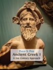 Ancient Greek I : A 21st Century Approach - Book