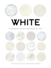 White : A Drawing Book Inspired by Art - Book