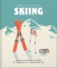 The Little Book of Skiing : Wonder, Wit & Wisdom for the Slopes - Book