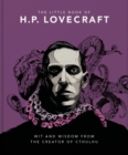 The Little Book of HP Lovecraft : Wit & Wisdom from the Creator of Cthulhu - Book