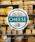 The Little Book About Cheese : Matured to Perfection - eBook