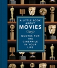 A Little Book About Movies : Quotes for the Cinephile in Your Life - Book