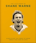 The Little Book of Shane Warne : Everything you need to know about the king of spin - Book