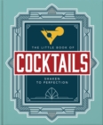 The Little Book of Cocktails : Shaken to Perfection - Book