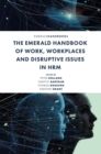 The Emerald Handbook of Work, Workplaces and Disruptive Issues in HRM - Book