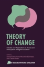 Theory of Change : Debates and Applications to Access and Participation in Higher Education - Book
