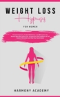 Weight Loss Hypnosis for Women : Powerful Hypnosis, Guided Meditations, and Affirmations for Women Who Want to Burn Fat. Increase Your Self Confidence & Self Esteem, Motivation, and Heal Your Soul & B - Book