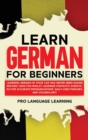 Learn German for Beginners : Learning German in Your Car Has Never Been Easier Before! Have Fun Whilst Learning Fantastic Exercises for Accurate Pronunciations, Daily Used Phrases, and Vocabulary! - Book