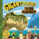 Gigantosaurus - The Big Mean Green - Book