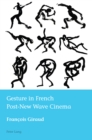 Gesture in French Post-New Wave Cinema - Book