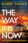 The Way It Is Now : a totally gripping and unputdownable Australian crime thriller - eBook