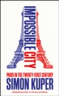 Impossible City : Paris in the Twenty-First Century - eBook