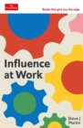 Influence at Work : Capture attention, connect with others, convince people to act: An Economist Edge book - Book