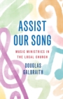Assist Our Song : Music Ministries in the Local Church - Book