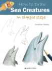 How to Draw: Sea Creatures : In Simple Steps - Book