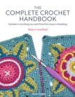 The Complete Crochet Handbook : Includes Everything You Need from First Steps to Finishing - Book