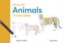 Draw 30: Animals : in easy steps - eBook