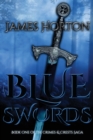 Blue Swords : Book One of The Crimes & Crests Saga - Book
