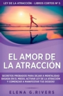 El Amor de la Atraccion : Secretos probados para dejar la mentalidad basada en el miedo, activar ley de la atraccion y comenzar a manifestar tus deseos - Book